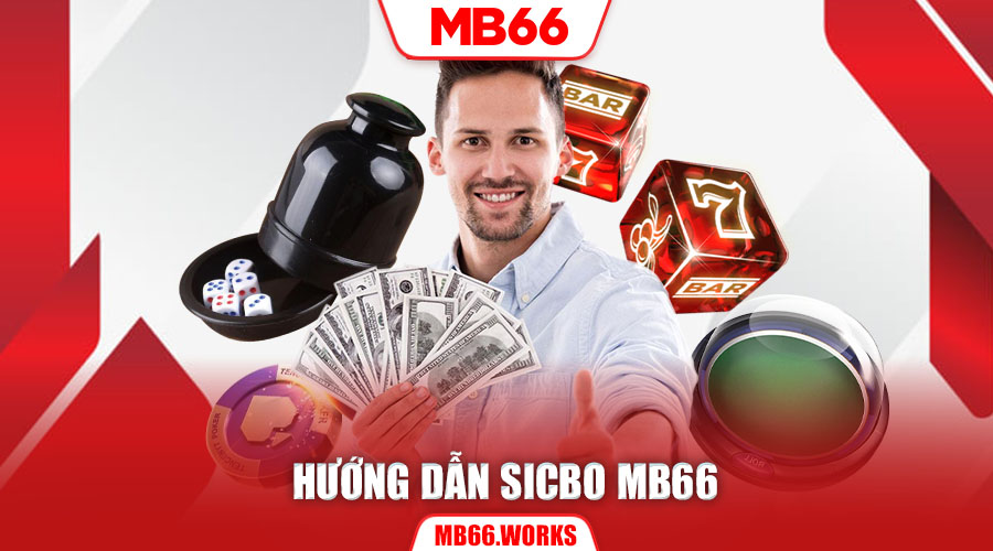 Hướng dẫn Sicbo MB66 với chỉ với các thao tác đơn giản