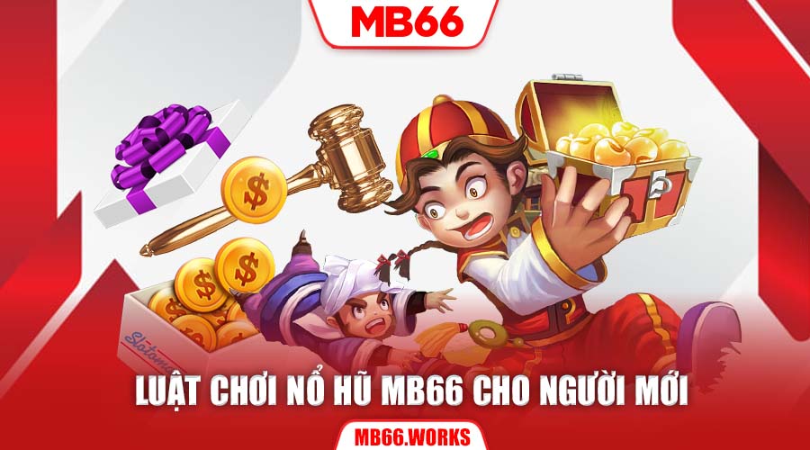 Chi tiết luật chơi game nổ hũ tại nhà cái MB66